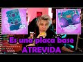 Una placa base atrevida -ElrubiusOMG