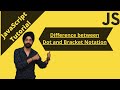 22. Difference between dot and bracket notations | JavaScript tutorial for beginners.
