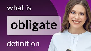 Obligate • what is OBLIGATE definition