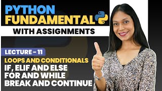11. If, elif, and else | For and While | Break and Continue | Loops and Conditional in Python