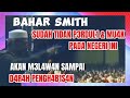 Bahar Smith sudah T1D4K P3RDUL1 & MU4K dengan Negeri ini, Siap di P3NJ4R4