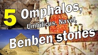 Omphalos, Umbilicus, Benben Stones - Navels of the World 5