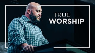 True Worship | Pastor Chris Williams