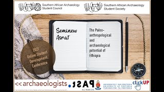 SDC 2021 | Seminew Asrat - The palaeoanthropological and archaeological potential of Ethiopia