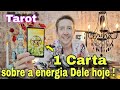 1 Carta sobre ele hoje ! Qual a energia dele hoje em relação a você ?Como ele está em relação a mim