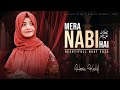 MERA NABI HAI - HOORIA KASHIF - 2025 - OFFICIAL VIDEO