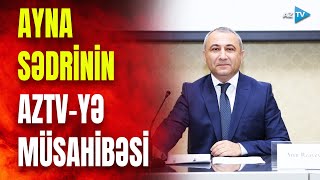 AYNA sədri AzTV-yə EKSKLÜZİV MÜSAHİBƏ VERDİ: mühüm DETALLAR AÇIQLANIR