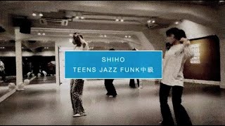 【DANCEWORKS】SHIHO / TEENS JAZZ FUNK 中級