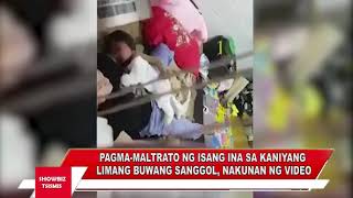 PAGMA-MALTRATO NG ISANG INA SA KANIYANG LIMANG BUWANG SANGGOL, NAKUNAN NG VIDEO