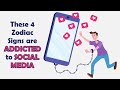 These 4 Zodiac Signs are Addicted to Social Media | Zodiac Talks