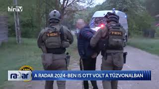 Radar - A Radar 2024-ben is ott volt a tűzvonalban - HÍR TV