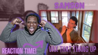 Samson|  Vax That Thang Up (Reaction)