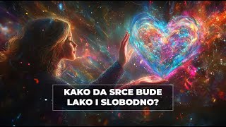 Kako da srce bude lako i slobodno?