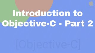 Introduction to Objective-C - Part 2