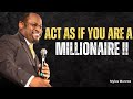 Act As If You Are a Millionaire | Myles Munroe Motivational Speech