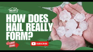 How Hail Really Forms: The Science Behind Those Ice Pellets