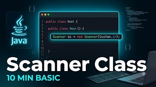 Scanner Class in Java | Basic Input Program in Under 10 Minutes 💻