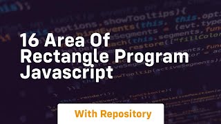 16 area of rectangle program javascript