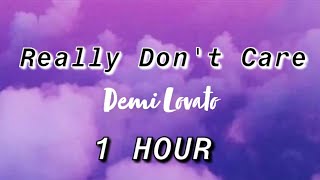 Demi Lovato - Really Don't Care ft. Cher Lloyd [1 Hour] (Lyrics)
