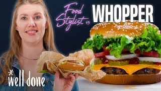 Food Stylist Shows how to Make Fast Food Look Good | Food Stylist vs Whopper | Well Done