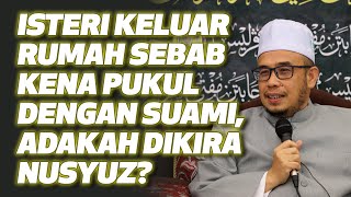 Prof Dr MAZA - Isteri Keluar Rumah Sebab Kena Pukul Dengan Suami, Adakah Dikira Nusyuz?