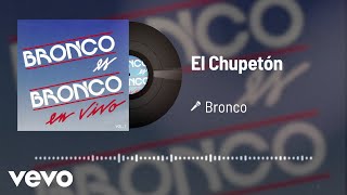 Bronco - El Chupetón (Audio/En Vivo Vol.1)