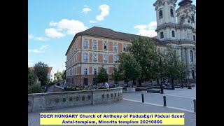 EGER HUNGARY Church of Anthony of Padua/Egri Páduai Szent Antal-templom, Minorita templom/20210806