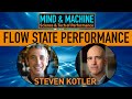 Flow States for Ultimate Human Performance with Steven Kotler