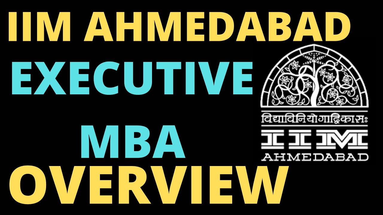 IIM Ahmedabad Executive MBA Overview || Eligibility || Admission ...