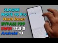 XIAOMI NOTE 10 Pro Hard Reset & BYPASS FRP LOCK | EMUI 12.5.3 - Android 11