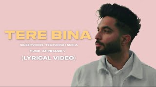 Tere Bina (Lyrics) - Tegi Pannu ft. Sukha ♪ Lyrics Cloud