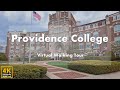 Providence College - Virtual Walking Tour [4k 60fps]