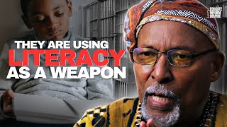 Literacy Has Been Used As A Weapon To Keep Black People As A Permanent Underclass Pt.5