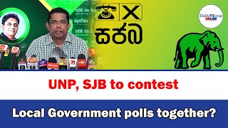 UNP, SJB to contest Local Government polls together?