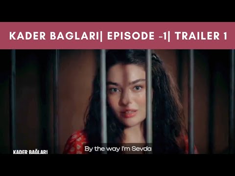 Kader Bağları Episode 1 | Trailer - 1 English Subtitles | #turkishdrama ...