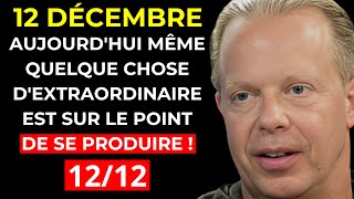 AUJOURD'HUI MÊME, LE 12 DÉCEMBRE, PRÉPAREZ-VOUS À UNE RÉVOLUTION EXTRAORDINAIRE ! | Dr. Joe Dispenza