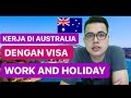 CARA KERJA DI AUSTRALIA SECARA LEGAL DENGAN WORK AND HOLIDAY VISA #WHV