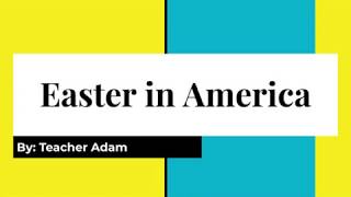 Easter in America - Video by teacher Adam