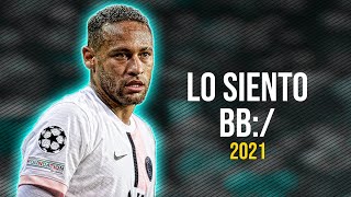 Neymar Jr ● Lo Siento BB:/ | Bad Bunny ft. Julieta Venegas & Tainy ᴴᴰ