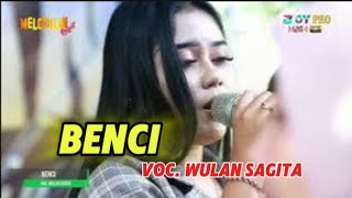 BENCI - WULAN SAGITA || MELODILAN PROJECT LIVE KARANGTENGAH