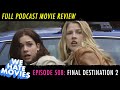 We Hate Movies - Final Destination 2 (COMEDY PODCAST MOVIE REVIEW)