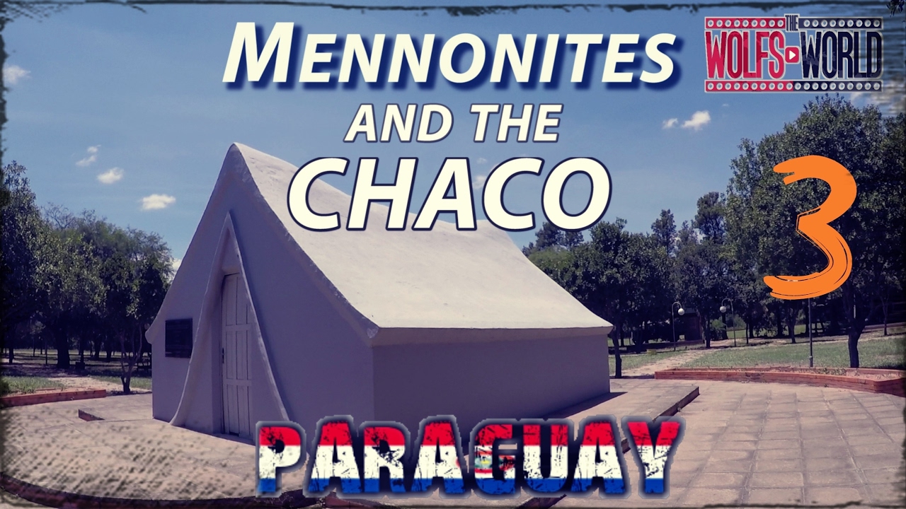 Mennonites And The Chaco The Green Hell Youtube