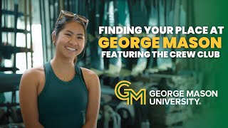 Finding your Place at George Mason Featuring The Crew Club | George Mason Admissions