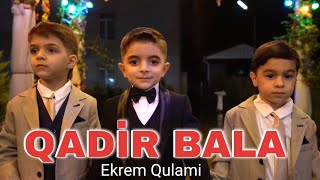 Ekrem Qulami - Qadir Bala (Ekrem Qulaminin oglu )