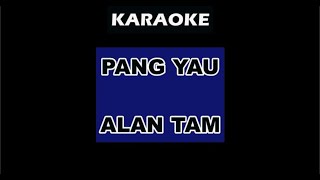 Pang Yau - Alan Tam [KARAOKE] (male key)