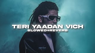 Teri Yadan Vich (Slowed + Reverb) - Kalam Ink ~Slowed SXM
