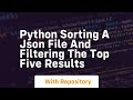Python sorting a json file and filtering the top five results