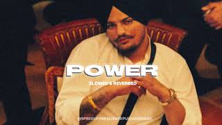 POWER - Sidhu Moosewala (slowed & reverbed)