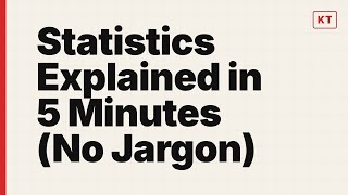Statistics Explained In 5 Minutes No Jargon