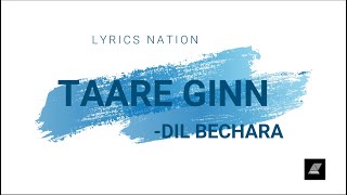 Taare Ginn(Lyrics) | Dil Bechara | Sushant, Sanjana | A.R.Rahman | Mohit, Shreya | Lyrics Nation